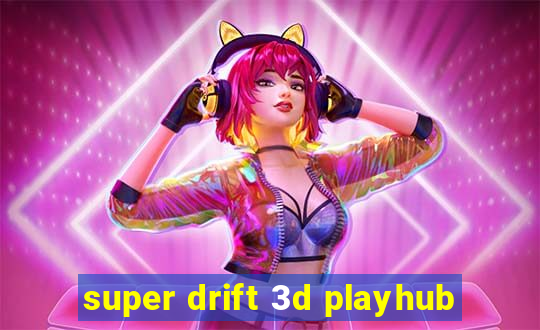 super drift 3d playhub